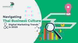 Navigating Thai Business Culture and Digital Marketing Trends in 2025